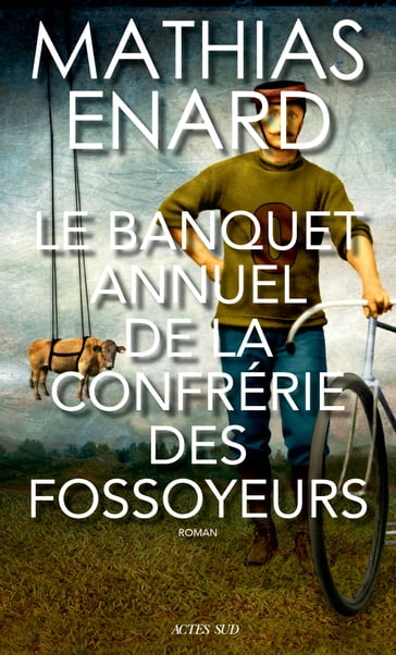 Le Banquet annuel de la Confrérie des fossoyeurs - Mathias Enard