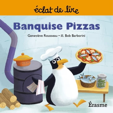 Banquise Pizzas - Geneviève Rousseau - Eclats de lire