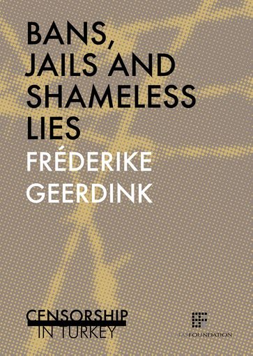 Bans, jails and shameless lies - Fréderike Geerdink