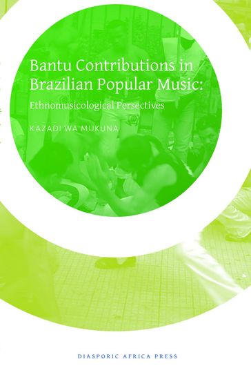 Bantu Contribution in Brazilian Popular Music - Kazadi wa Mukuna