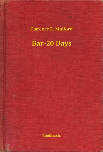 Bar-20 Days - Clarence E. Mulford