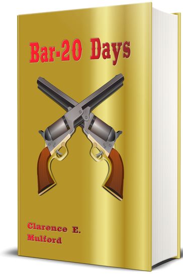 Bar-20 Days - Illustrated - Clarence E. Mulford