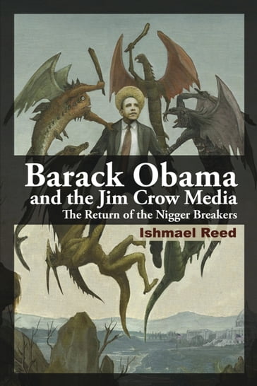 Barack Obama and the Jim Crow Media - Ishmael Reed