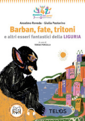 Barban, fate, orchi e altri esseri fantastici della Liguria. Ediz. ad alta leggibilità