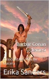 Barbar Conan Üçlemesi Birinci Kitabi: Yeni Bir Macera