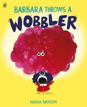 Barbara Throws a Wobbler