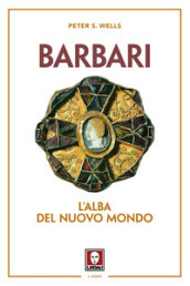 Barbari. L alba del nuovo mondo. Nuova ediz.