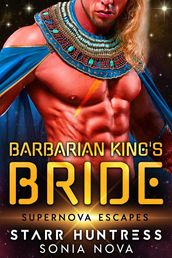 Barbarian King s Bride: Supernova Escapes