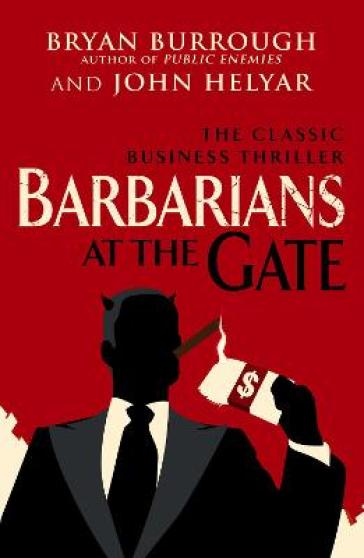Barbarians At The Gate - Bryan Burrough - John Helyar