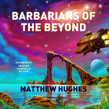 Barbarians of the Beyond - Matthew Hughes