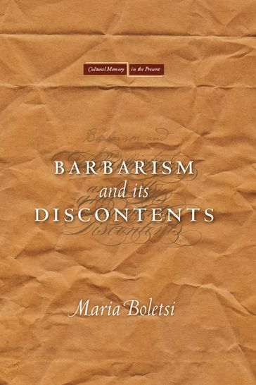 Barbarism and Its Discontents - Maria Boletsi