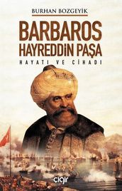 Barbaros Hayreddin Paa-Hayat ve Cihad