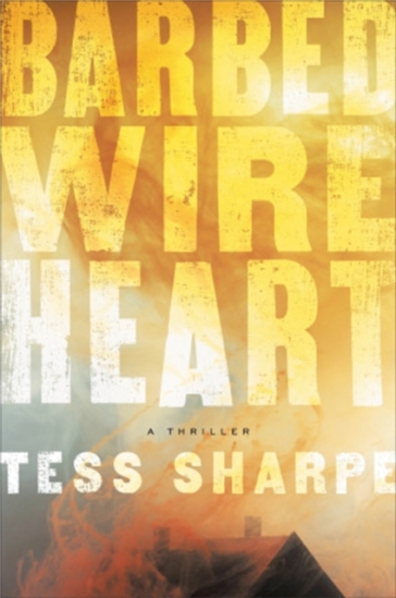 Barbed Wire Heart - Tess Sharpe