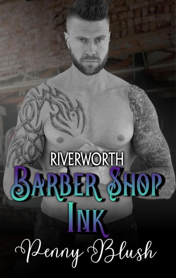 Barber Shop Ink Book 3: Riverworth - Penny Blush