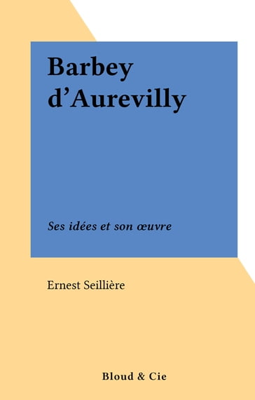 Barbey d'Aurevilly - Ernest Seillière