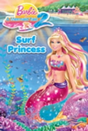 Barbie in a Mermaid Tale 2: Surf Princess (Barbie)