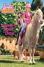Barbie: Sisters Save the Day!