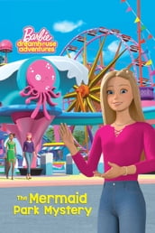 Barbie: The Mermaid Park Mystery
