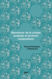 Barcelona: de la ciudad acabada al territorio metapolitano