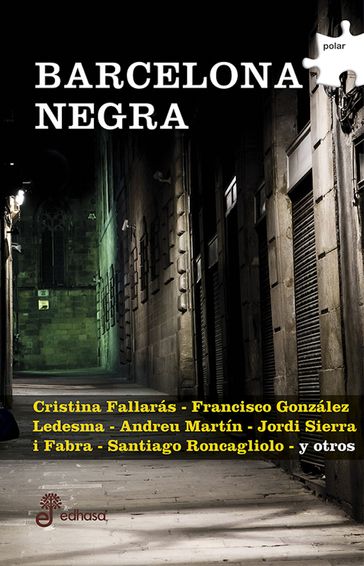 Barcelona negra - Andreu Martín - Cristina Fallarás - Eric-Taylor Aragón - Francisco González Ledesma - Inma Monsó - Jordi Sierra i Fabra - Santiago Roncagliolo - Teresa Solana - Valerie Miles