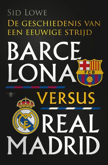 Barcelona versus Real Madrid - Sid Lowe