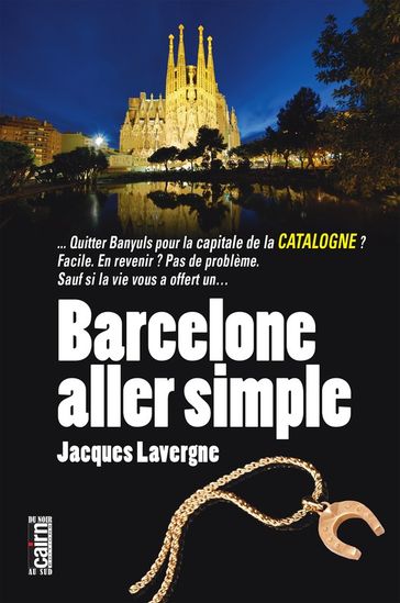 Barcelone aller simple - Jacques Lavergne