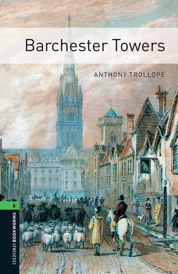 Barchester Towers Level 6 Oxford Bookworms Library - Anthony Trollope - West