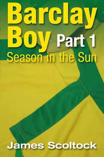 Barclay Boy: Season in the Sun Part 1 - James Scoltock