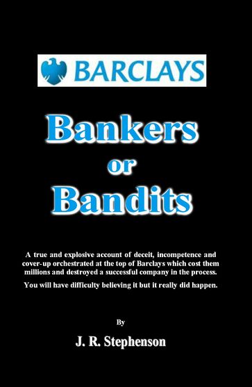 Barclays, Bankers or Bandits - J R Stephenson