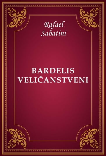Bardelis Velianstveni - Rafael Sabatini