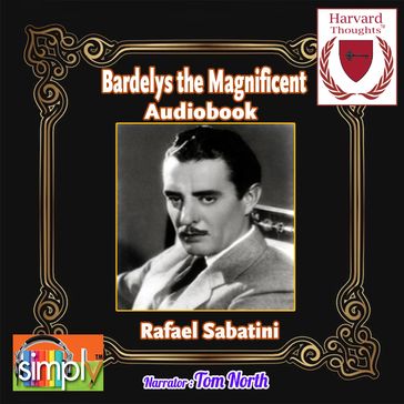 Bardelys the Magnificent - Rafael Sabatini