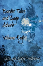 Bardic Tales and Sage Advice (Volume VIII)