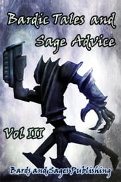 Bardic Tales and Sage Advice (Vol. III)