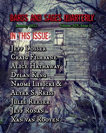 Bards and Sages Quarterly (January 2022) - Julie Ann Dawson - Julie Reeser - Jeff Ronan - Dylan King - Jeff Dosser - Xan van Rooyen - Craig Fishbane - Naomi Libicki - Alter S. Reiss