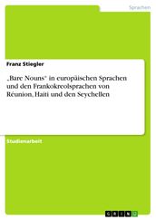  Bare Nouns  in europäischen Sprachen und den Frankokreolsprachen von Réunion, Haiti und den Seychellen