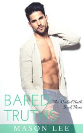 Bared Truths: The Naked Truth - Book Three