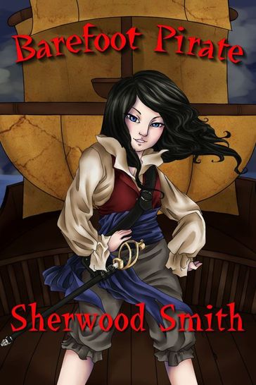 Barefoot Pirate - Sherwood Smith