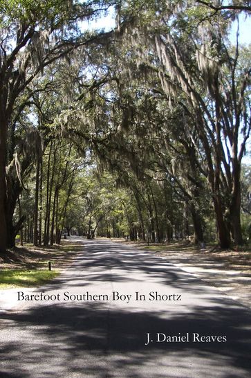 Barefoot Southern Boy In Shortz - J Daniel Reaves