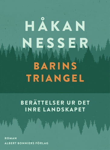 Barins triangel : berättelser ur det inre landskapet - Hakan Nesser