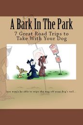 A Bark In The Park-Great Road Trips To Take With Your Dog