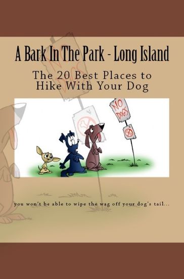 A Bark In The Park-Long Island: The 20 Best Places To Hike With Your Dog - Doug Gelbert