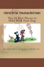 A Bark In The Park-Pennsylvania Dutch Country: The 20 Best Places To Hike With Your Dog
