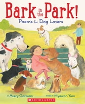 Bark in the Park!: Poems for Dog Lovers