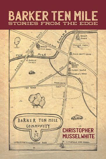 Barker Ten Mile: Stories from the Edge - Christopher Musselwhite