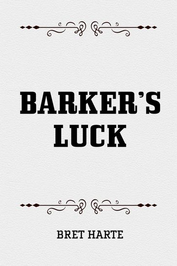Barker's Luck - Bret Harte