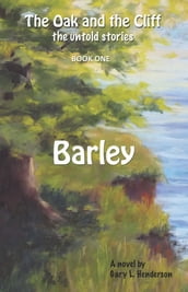 Barley: The Oak and the Cliff