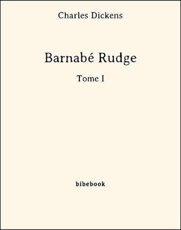 Barnabé Rudge - Tome I - Charles Dickens