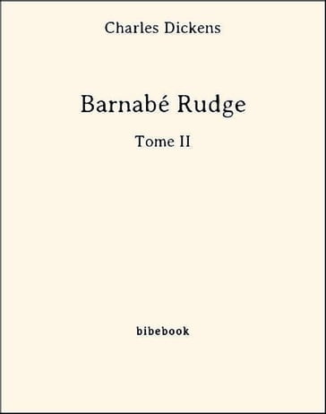 Barnabé Rudge - Tome II - Charles Dickens