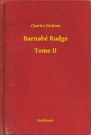 Barnabé Rudge - Tome II - Charles Dickens