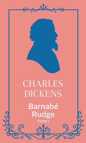 Barnabé Rudge - tome 1 - Charles Dickens - Jean Dominique